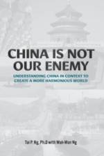China Is Not Our Enemy af Tai P Ng