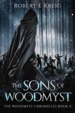 The Sons of Woodmyst af Robert E Kreig
