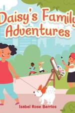DAISY'S FAMILY ADVENTURES af Isabel Rose Berrios