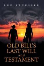 Old Bill's Last Will and Testament af Lee Stuesser