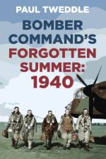 Bomber Command's Forgotten Summer af Paul Tweddle