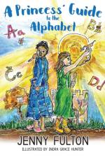 A Princess' Guide to the Alphabet