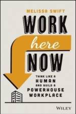 Work Here Now af Melissa Swift