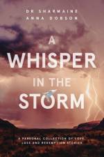 A Whisper in the Storm af Dr Sharmaine Anna Dobson