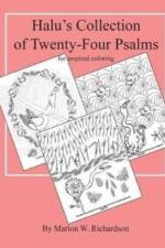 Halu's Collection of Twenty-Four Psalms af Marion W Richardson