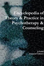 Encyclopedia of Theory & Practice in Psychotherapy & Counseling af Jose A. Fadul (General Editor)