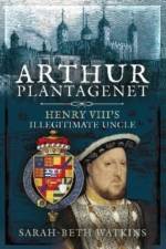 Arthur Plantagenet af Sarah-Beth Watkins