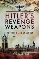 Hitler's Revenge Weapons af Nigel Walpole