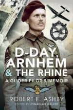 D-Day, Arnhem and the Rhine af Robert F Ashby