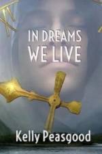 In Dreams We Live af Kelly Peasgood