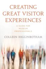 Creating Great Visitor Experiences af Colleen Higginbotham Colleen Higginbotham