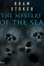 The Mystery of the Sea af Bram Stoker