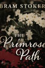 The Primrose Path af Bram Stoker
