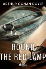 Round the Red Lamp af Arthur Conan Doyle