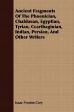 Ancient Fragments Of The Phoenician, Chaldaean, Egyptian, Tyrian, Ccarthaginian, Indian, Persian, And Other Writers af Isaac Preston Cory