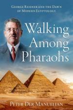 Walking Among Pharaohs af Peter (Barbara Bell Professor of Egyptology Der Manuelian