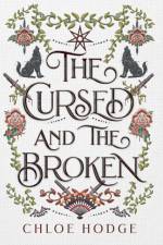 The Cursed and the Broken af Chloe Hodge