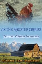 As the Rooster Crows Earthian OKness Increases af Stapleton