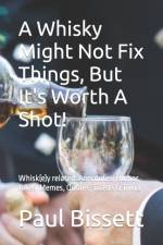 A Whisky Might Not Fix Things, But It's Worth A Shot! af Paul Bissett