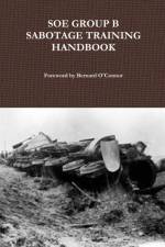 SOE Group B Sabotage Training Handbook af Bernard O'Connor