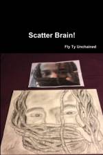 SCATTER BRAIN! -  BY FLY TY UNCHAINED af Fly Ty Unchained