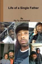 LIFE OF A SINGLE FATHER af Fly Ty Unchained