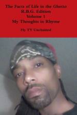 THE FACTS OF LIFE IN THE GHETTO R.B.G. E af Fly Ty Unchained