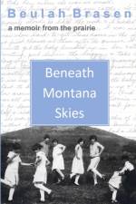 BENEATH MONTANA SKIES af BEULAH BRASEN