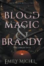 Blood Magic and Brandy af Emily Michel