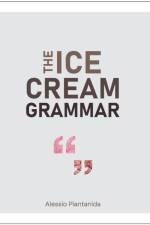 The Ice Cream Grammar af Alessio Piantanida