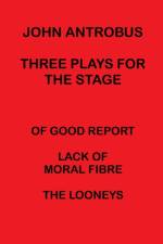 John Antrobus - Three Plays for the Stage af John Antrobus