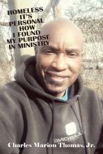 Homeless It's Personal How I Found My Purpose in Ministry af Charles Marion Thomas