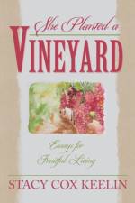 She Planted a Vineyard af Stacy Cox Keelin