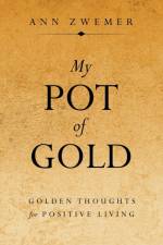 MY POT OF GOLD: GOLDEN THOUGHTS FOR POSI af Ann Zwemer