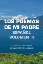 Los Poemas De Mi Padre Espanol Volumen II af Rod Berg Schonenberg