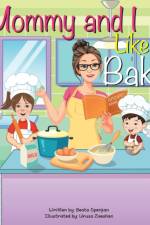 MOMMY AND I LIKE TO BAKE! af Beata Spenjian