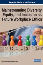 Mainstreaming Diversity, Equity, and Inclusion as Future Workplace Ethics