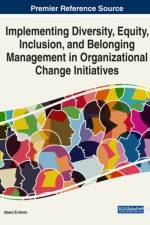 Implementing Diversity, Equity, Inclusion, and Belonging Management in Organizational Change Initiatives