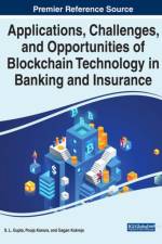 Applications, Challenges, and Opportunities of Blockchain Technology in Banking and Insurance