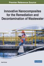 Innovative Nanocomposites for the Remediation and Decontamination of Wastewater