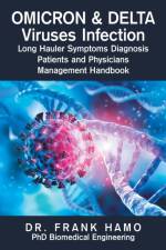 Omicron & Delta Viruses Infection Long Hauler Symptoms Diagnosis Patients and Physicians Management Handbook af Dr Frank Hamo