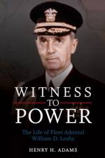 Witness to Power af Estate of Henry H. Adams