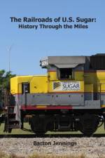 The Railroads of U.S. Sugar af Barton Jennings