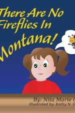 There Are No Fireflies In Montana! af Nita Marie Clark