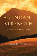 Abundant Strength af Lynn H Wyvill
