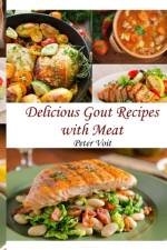 Delicious Gout Recipes With Meat af Peter Voit