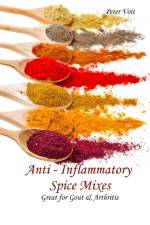 Anti - inflammatory Spice Mixes - Great for Gout & Arthritis af Peter Voit