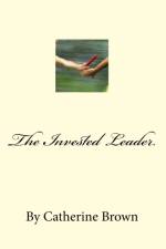 The Invested Leader af Catherine M Brown