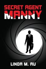 Secret Agent Manny af Linda M Au