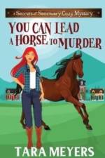 You Can Lead a Horse to Murder af Tara Meyers